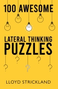 100 Awesome Lateral Thinking Puzzles